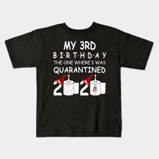 My 3rd Birthday The One Where I Was Quarantined 2020 Kids T-Shirt